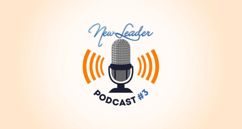 New Leader Podcast #3